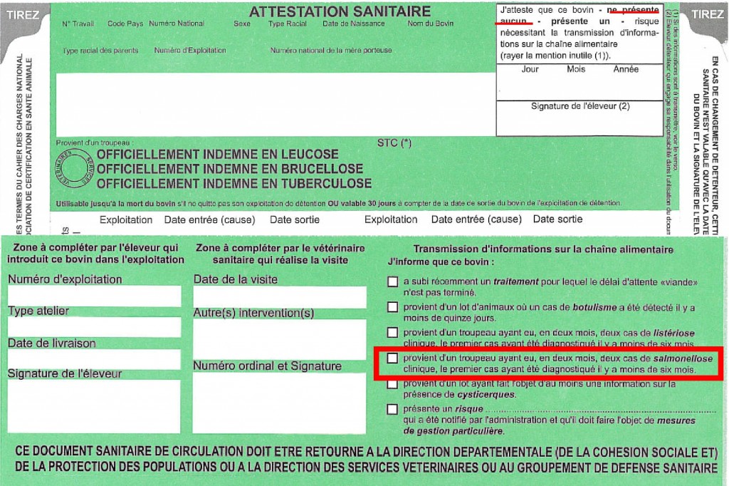 Si vous avez eu, en deux mois, deux cas de salmonellose clinique, le premier cas ayant été diagnostiqué il y a moins de 6 mois, vous devez rayer la mention « ne présente aucun » au recto de l’ASDA et cocher la case correspondante au verso. 